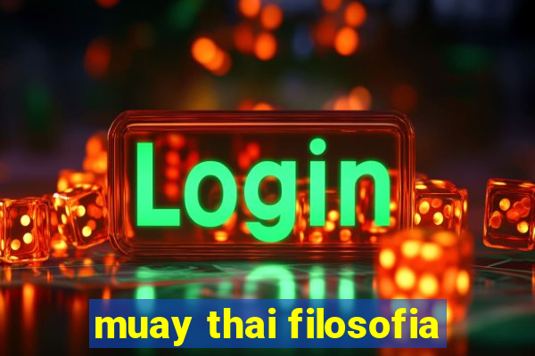 muay thai filosofia